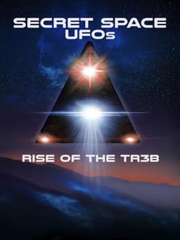 Secret Space UFOs: Rise of the TR3B