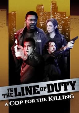 In the Line of Duty: A Cop for the Killing