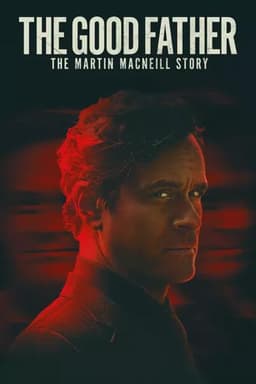 The Good Father: The Martin MacNeill Story