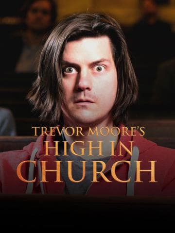 Trevor Moore: High In Church