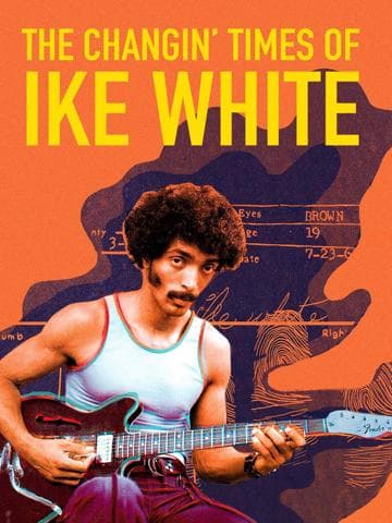 The Changin' Times of Ike White