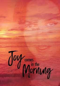 Joy Comes in the Morning