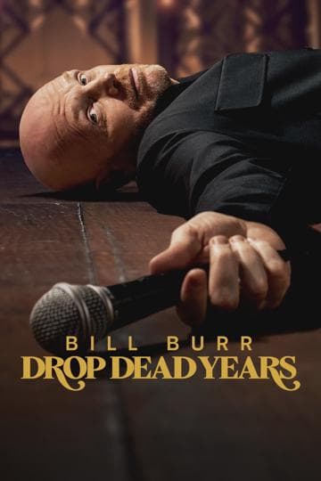 Bill Burr: Drop Dead Years