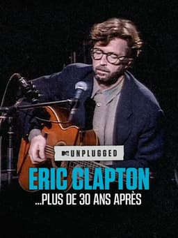 Eric Clapton Unplugged… Over 30 Years Later