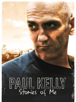 Paul Kelly: Stories of Me