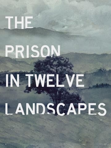 The Prison in Twelve Landscapes