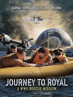 Journey to Royal: A WWII Rescue Mission