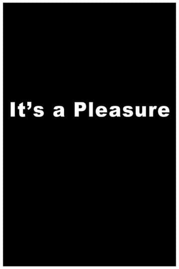 It's a Pleasure