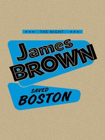 James Brown - The Night James Brown Saved Boston
