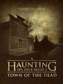 A Haunting On Dice Road 2: Town of the Dead