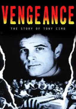 Vengeance: The Story of Tony Cimo