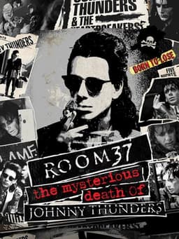 Room 37 - The Mysterious Death of Johnny Thunders