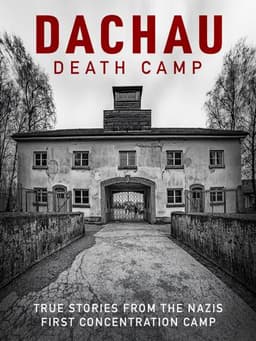 Dachau: Death Camp
