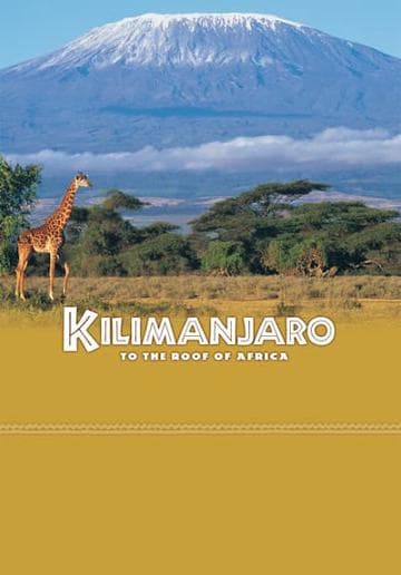 Kilimanjaro - To the Roof of Africa