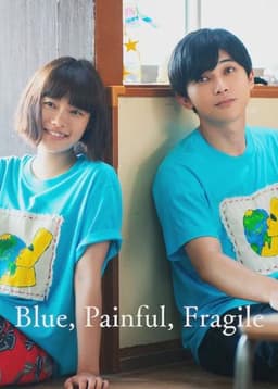 Blue, Painful, Fragile