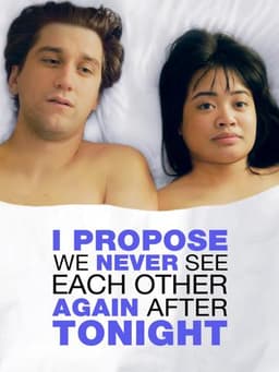 I Propose We Never See Each Other Again After Tonight