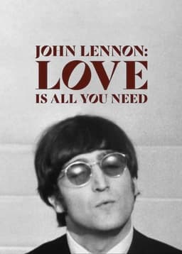 John Lennon: Love Is All You Need