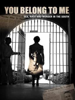 You Belong to Me: Sex, Race and Murder in the South