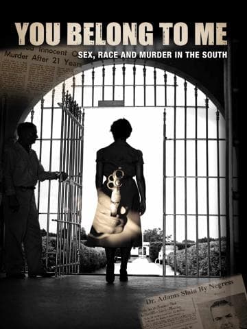 You Belong to Me: Sex, Race and Murder in the South