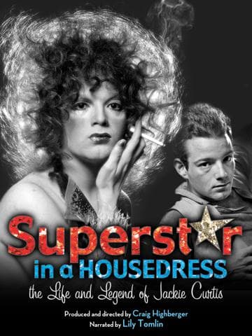 Superstar in a Housedress: The Life and Legend of Jackie Curtis