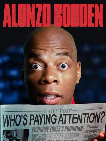 Alonzo Bodden: Who's Paying Attention