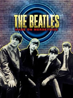 The Beatles: Made on Merseyside