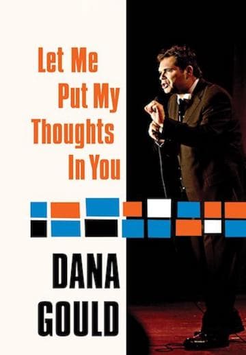 Dana Gould: Let Me Put My Thoughts in You