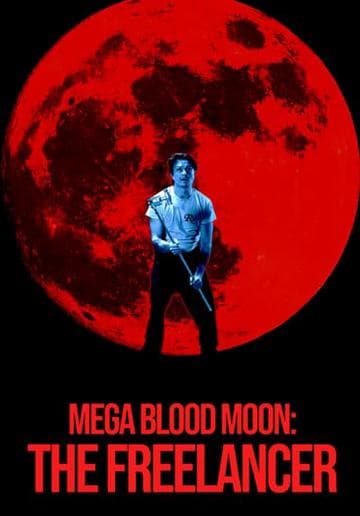 Mega Blood Moon: The Freelancer