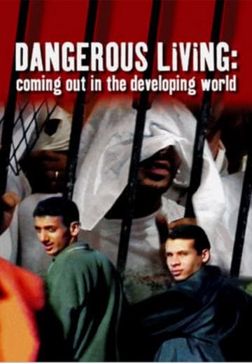 Dangerous Living: Coming Out in the Developing World