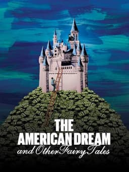 The American Dream and Other Fairy Tales