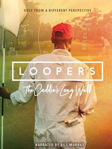 Loopers: The Caddie's Long Walk