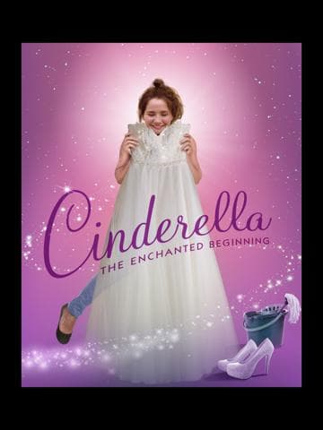 Cinderella: The Enchanted Beginning