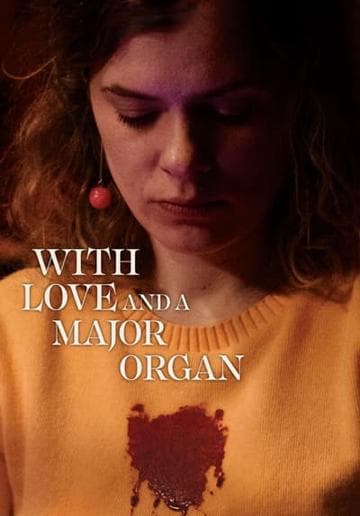 With Love and a Major Organ