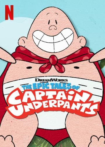 The Epic Tales of Captain Underpants