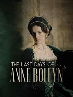 The Last Days of Anne Boleyn