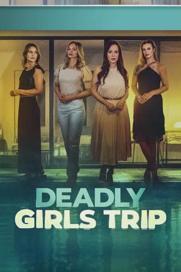 Deadly Girls Trip