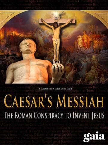 Caesar's Messiah: The Roman Conspiracy to Invent Jesus