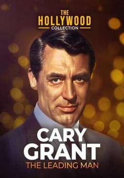 Cary Grant: A Celebration of a Leading Man