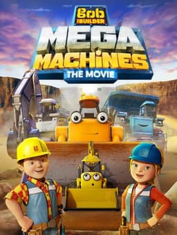 Bob the Builder: Mega Machines - The Movie