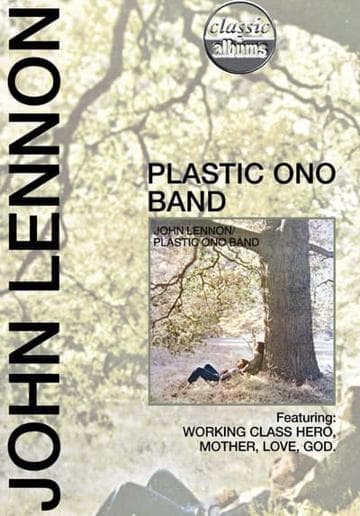Classic Albums: John Lennon - Plastic Ono Band