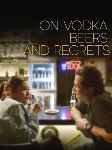 On Vodka, Beers, and Regrets