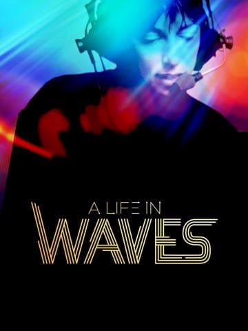 A Life in Waves