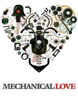 Mechanical Love