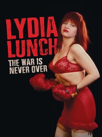 Lydia Lunch: The War Is Never Over