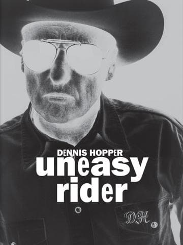 Dennis Hopper: Uneasy Rider