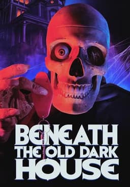 Beneath the Old Dark House