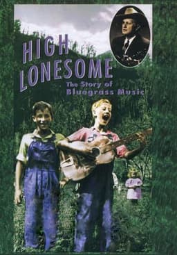 High Lonesome: The Story of Bluegrass Music