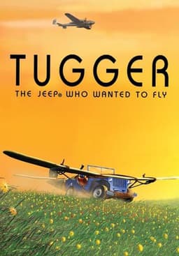 Tugger: The Jeep® 4x4 Who Wanted to Fly