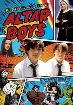 The Dangerous Lives of Altar Boys