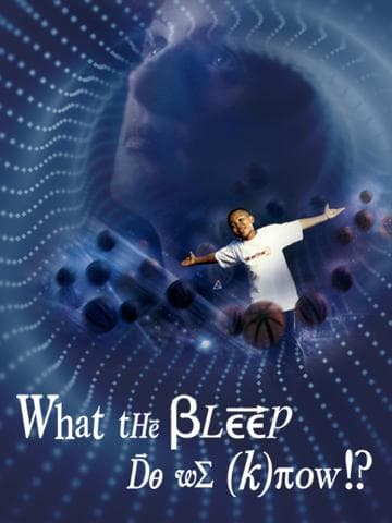 What the #$*! Do We (K)now!?